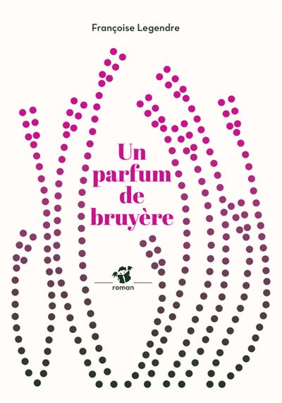 Un parfum de bruyère - Françoise Legendre - Thierry Magnier Eds - Poche - Roman cadet