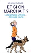 Et si on marchait ? Le régime qui marche... tous les jours