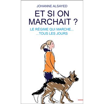 Et si on marchait ? Le régime qui marche... tous les jours