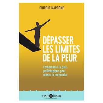 Dépasser les limites de la peur Comprendre la peur pathologique pour ...