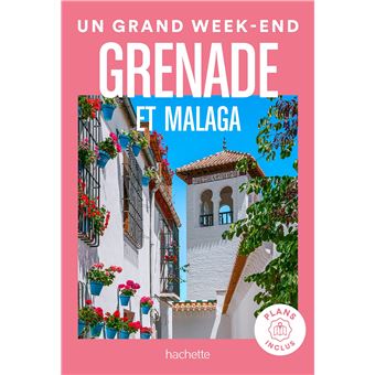 Grenade et Malaga Guide Un Grand Week-end - 1