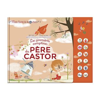 Les premières comptines du Père Castor - mon livre à écouter