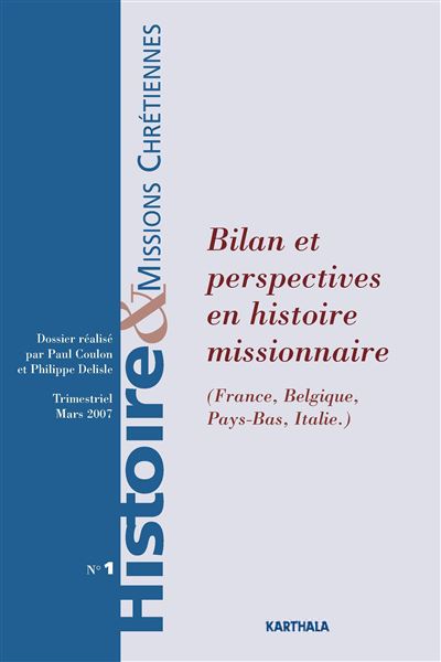 Histoire et missions chretiennes n-001, bilan et perspectives en histoire missionnaire (france, belg