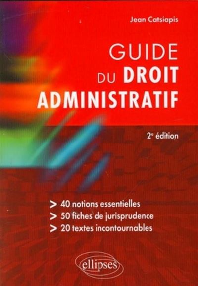 Guide du droit administratif - 2e edition