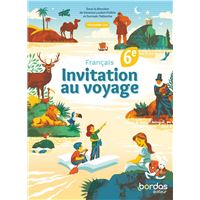 Invitation au voyage - Français 6e - 2025 - Manuel - élève