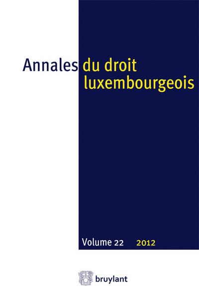 Annales du droit luxembourgeois - Volume 22 2012
