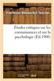 Études critiques sur les connaissances et sur la psychologie