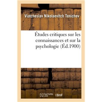 Études critiques sur les connaissances et sur la psychologie