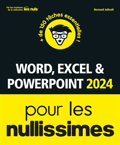 Word Excel et PowerPoint 2024 pour les Nullissimes - Bernard Jolivalt (2025)