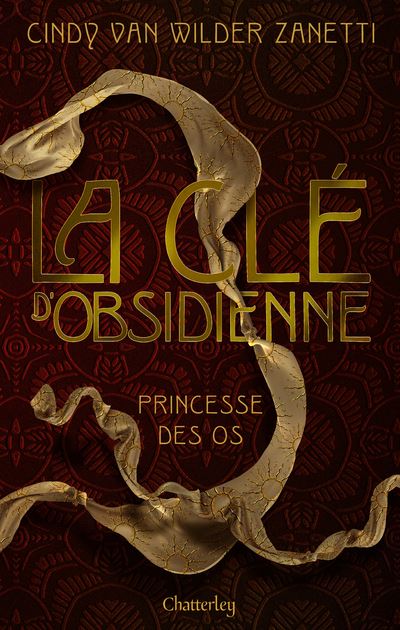 Clé d'Obsidienne - Tome 2 Princesse des os - Cindy Van Wilder - Chatterley - cartonné - Roman