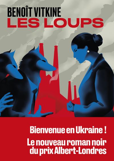 Les Loups - Benoît Vitkine - Les Arenes Eds - broché - Roman