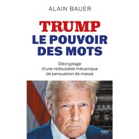 Trump, le pouvoir des mots - Décryptage d'une redoutable mécanique de persuasion de masse