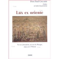Lux ex oriente, ni vers Jérusalem, ni vers la Mecque, mais vers l'Orient