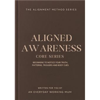 The Alignment Method The Alignment Method: Core Series - Aligned Awareness Core Series, #2 ...