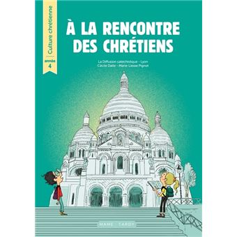 A la rencontre des chrétiens - Année 4 - Livre de l'enfant - 1