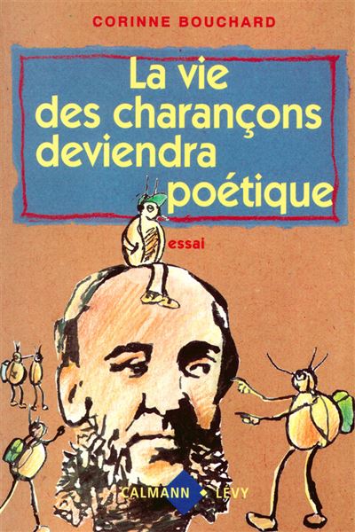 La Vie des charançons deviendra poétique - Corinne Bouchard - Calmann-Levy - broché - Livre
