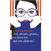 Am, stram, gram... ce sera toi qui me plairas !