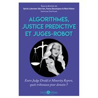 Algorithmes, justice prédictive et juges-robot