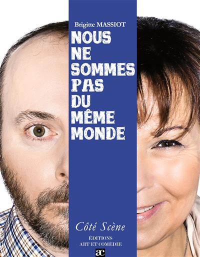 Nous ne sommes pas du meme monde - Brigitte Massiot - Art Et