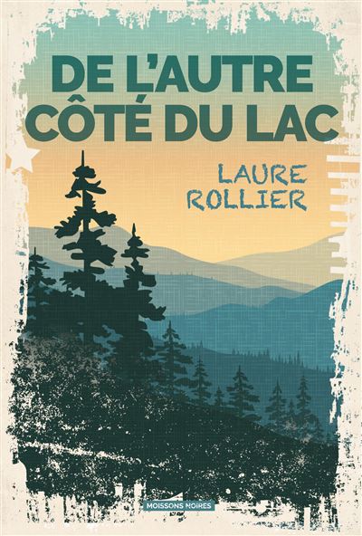 L'ombre du lac - Laure Rollier - Moissons noires - broché - Roman