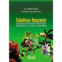 Fabuleuses plantes d'amazonie