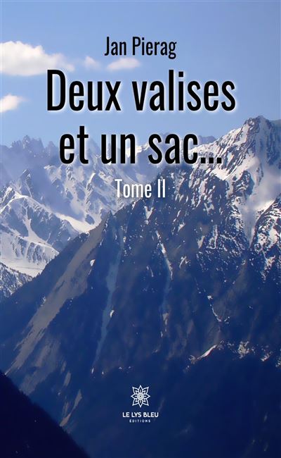 Deux valises et un sac… - Tome II