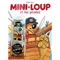 Mini-Loup - Avec un sabre de pirates gonflable : Mini-Loup et les pirates + Sabre gonflable
