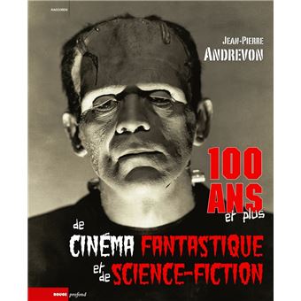100 ans et plus de cinema fantastique et de sf - 1