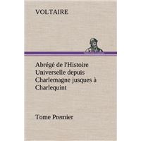 Abrégé de l'Histoire Universelle depuis Charlemagne jusques à Charlequint (Tome Premier)