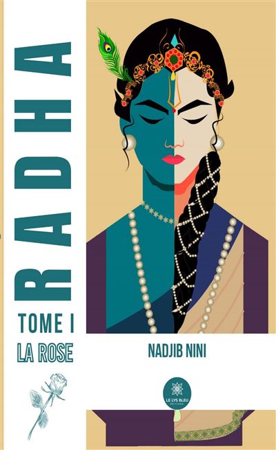 Radha Tome I : La rose - Nadjib Nini - Le Lys Bleu - broché - Récit
