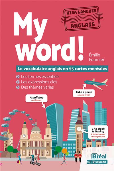 My Word! Le vocabulaire anglais en 55 cartes mentales Les termes essentiels, les expressions clés, des thèmes variés - Emilie Fournier - Bréal - broché - Méthode de langue