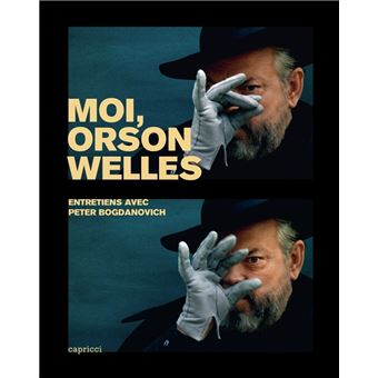 Moi, Orson Welles - Entretiens avec Peter Bogdanovich - 1