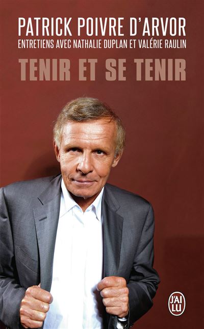 Tenir et se tenir Entretiens avec nathalie duplan et valerie raulin - Patrick Poivre d'Arvor - J'ai Lu - broché - Essai