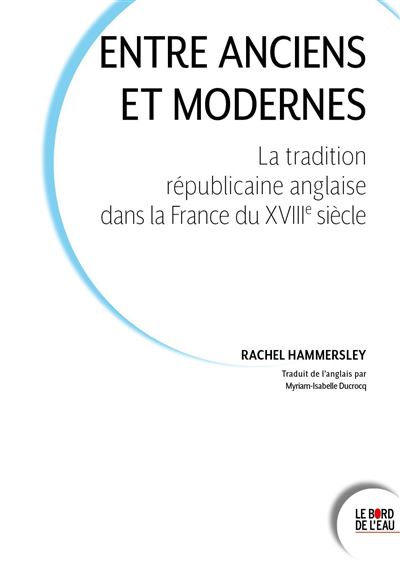 Entre Anciens et Modernes - Rachel Hammersley - broché