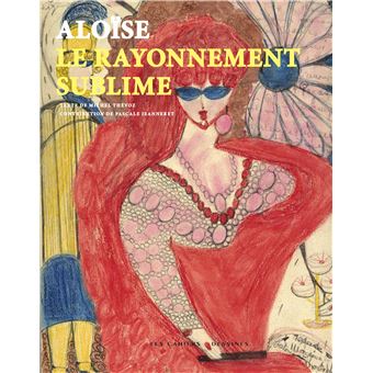 Aloïse, le rayonnement sublime