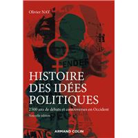 Histoire des idées politiques - 2 500 ans de débats et controverses en Occident