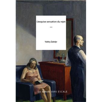 L’exquise sensation du rejet - 1