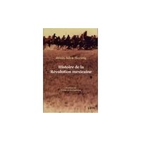 Histoire de la revolution mexicaine
