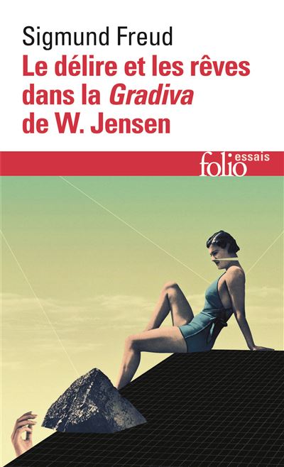 Le delire et les reves dans la "Gradiva" de W. Jense