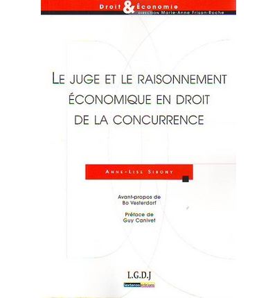Le juge et le raisonnement economique en droit de la concurr