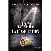 La Légende des Templiers - tome 4 La Conspiration