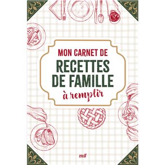 Mon carnet de recettes de famille à remplir