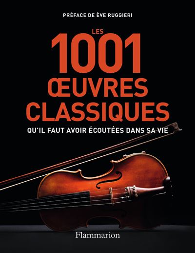 Les 1001 oeuvres classiques qu'il faut avoir écoutées dans