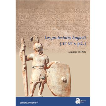 Les protectores Augusti (IIIe-VIe s. p.C.) - 1