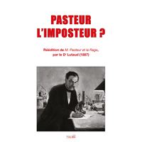 Pasteur l'imposteur ?