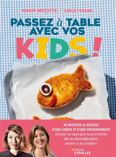 Passez a table avec vos kids ! 40 recettes de cheffe pour to