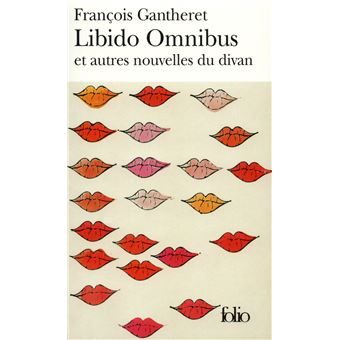Libido Omnibus et autres nouvelles du divan - 1