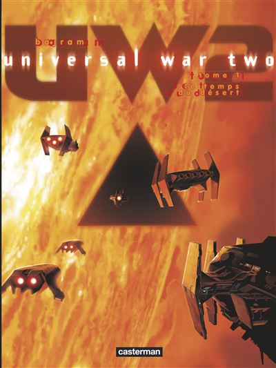 Universal War Two - Tome 1 - Le Temps du désert