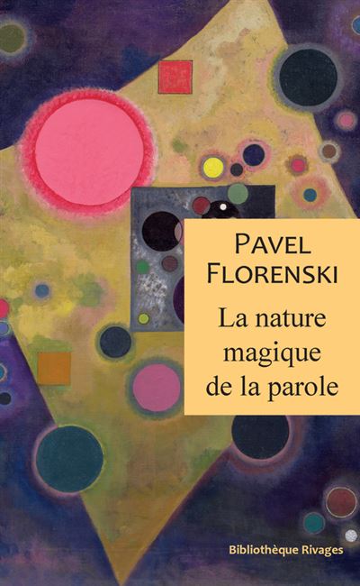 La nature magique de la parole - Pavel Florenski - Rivages -