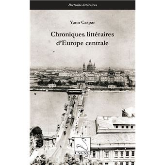 Chroniques littéraires d’Europe centrale - 1